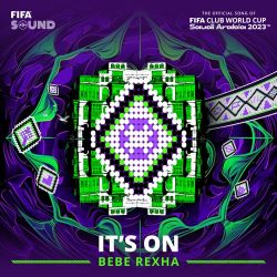 Bebe Rexha & FIFA Sound – It’s On (The Official Song of the FIFA Club World Cup 2023™) – Single [iTunes Plus AAC M4A]