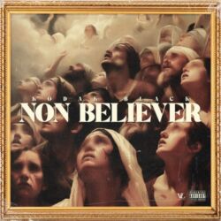 Kodak Black – Non Believer – Single [iTunes Plus AAC M4A]