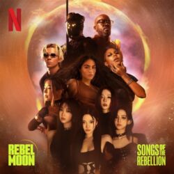 Jessie Reyez, Tokischa & Tainy – Rebel Moon: Songs of the Rebellion (Inspired by the Netflix Films) – EP [iTunes Plus AAC M4A]