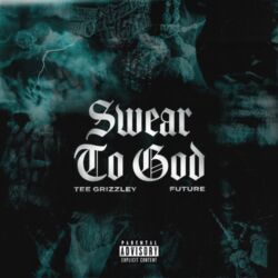 Tee Grizzley – Swear to God (feat. Future) – Single [iTunes Plus AAC M4A]
